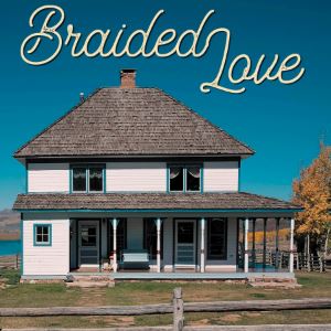 Book cover of an old western house with the title \"Braided Love\" above